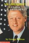 MR. PRESIDENT : A BOOK OF U.S. PRESIDENTS